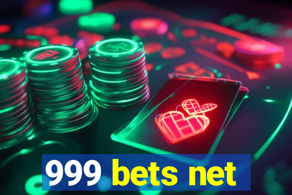 999 bets net